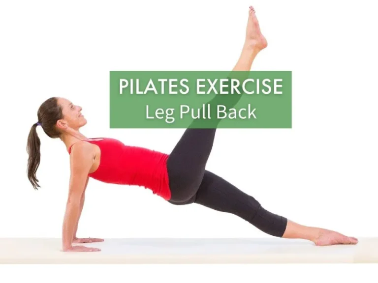 Pilates Leg Pull Back: Hướng dẫn A-Z để tối ưu lợi ích và thực hiện chuẩn xác