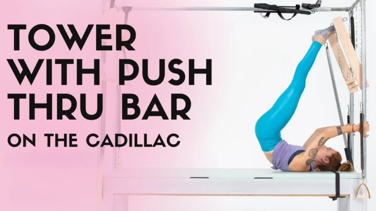 Pilates Tower Cadillac: Khám phá Sức mạnh với Push Thru Bar